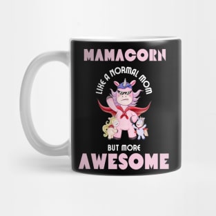 Mamacorn like a normal mom but more awesome Mug